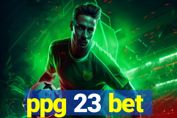 ppg 23 bet